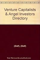 Venture Capitalists & Angel Investors Directory: The Ultimate Guide to Locate Venture Capitalists & Angel Investors to Start a Business, Buy a Business ... Capitalists & Angel Investors Directory) 0943213479 Book Cover