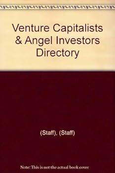 Paperback Venture Capitalists & Angel Investors Directory: The Ultimate Guide to Locate Venture Capitalists & Angel Investors to Start a Business, Buy a Business or Expand an Existing Business Book