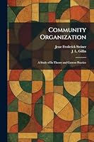 Community Organization: A Study of Its Theory and Current Practice 1025568133 Book Cover