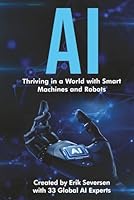 AI: Thriving in a World with Smart Machines and Robots 1968318437 Book Cover