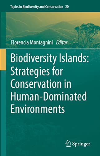 Biodiversity Islands: Strategies for Conservation in Human-Dominated Environments (Volume 20)