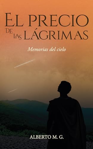 El precio de las lágrimas. Memorias del Cielo: Una novela de fantasía épica llena de misterio y aventuras.