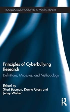 Principles of Cyberbullying Research: Definitions, Measures, and Methodology book cover