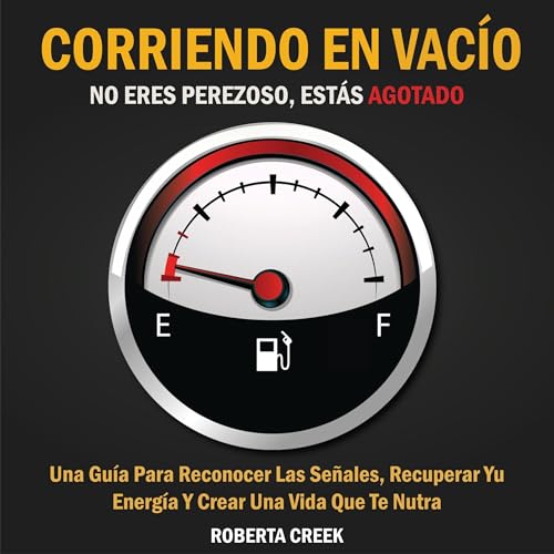 Page de couverture de Corriendo En Vacío: No Eres Perezoso, Estás Agotado