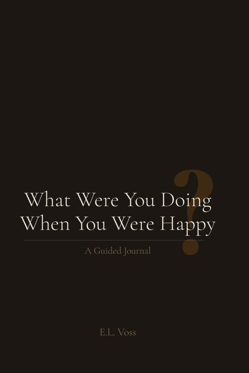 What Were You Doing When You Were Happy?: A Guided Journal Inspired by Bertrand Russell's The Conquest of Happiness