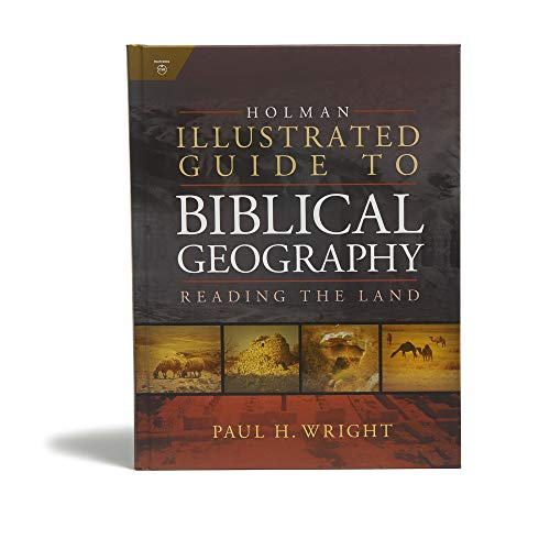 Compare Textbook Prices for Holman Illustrated Guide To Biblical Geography: Reading the Land Illustrated Edition ISBN 9780805494839 by Wright, Paul,Holman Bible Publishers