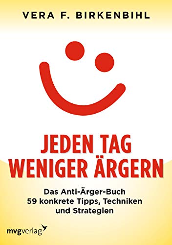 Jeden Tag weniger ärgern!: Das Anti-Ärger-Buch. 59...