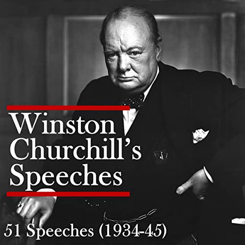 Winston Churchill’s Speeches: 51 Speeches (1934-45)