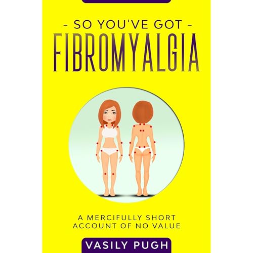 So You've Got Fibromyalgia by Vasily Pugh episode artwork