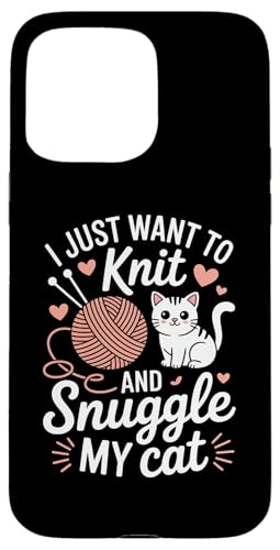 I JUST WANT TO KNIT AND SNUGGLE MY CAT ҂ݕ L X}zP[X iPhone 15 Pro Max p
