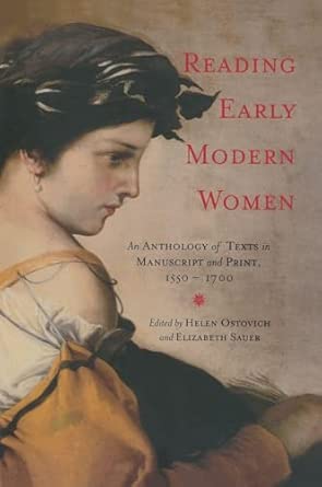 Reading Early Modern Women: An Anthology of Texts in Manuscript and Print, 1550-1700 book cover