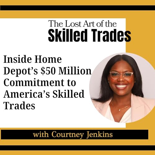 Inside Home Depot’s $50 Million Commitment to America’s Skilled Trades
