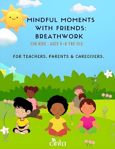 Mindful Moments with Friends: Breathwork for Kids: Discover Joyfu...