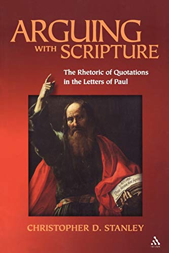 Arguing With Scripture: The Rhetoric of Quotations in the Letters