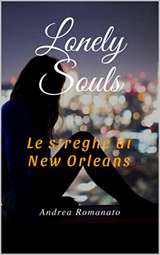 Lonely Souls: Le streghe di New Orleans Lonely Souls: Le streghe di New Orleans