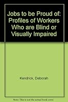 Jobs to Be Proud of : Profiles of Workers Who Are Blind or Visually Impaired (Large Print Edition) 0891282580 Book Cover
