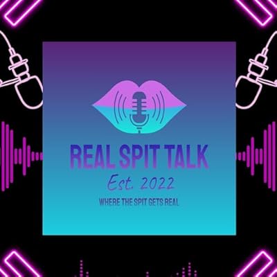 Real Spit Talk