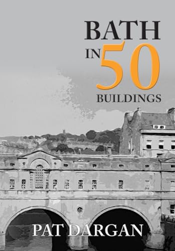 Bath in 50 Buildings beau livre de salon pour passionnés d'escapades en Angleterre