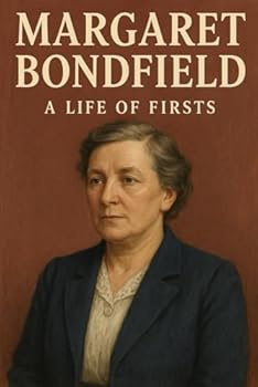 Paperback Margaret Bondfield: A Life of Firsts Book