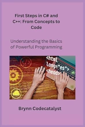 Amazon | First Steps in C# and C++: Understanding the Basics of ...