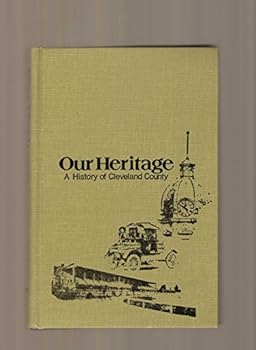 Our Heritage.  A History of Cleveland County.