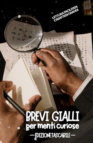 BREVI GIALLI PER MENTI CURIOSE. EDIZIONE TASCABILE: Lettura facilitata Caratteri grandi