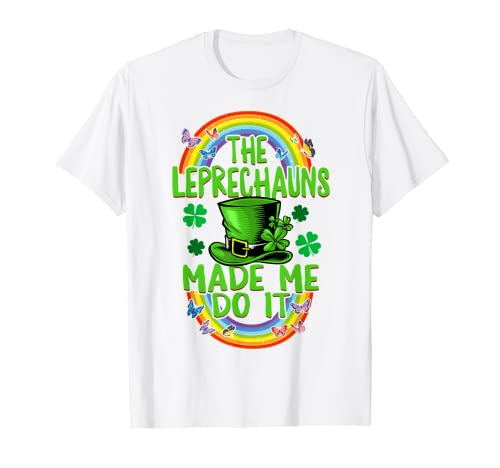 St. Patricks Day Irish Leprechaun Made Me Do It Kleeblatt-Hut T-Shirt