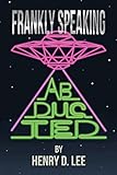 Photo Gallery frankly speaking: abducted (english edition) Photo Gallery frankly speaking: abducted (english edition)