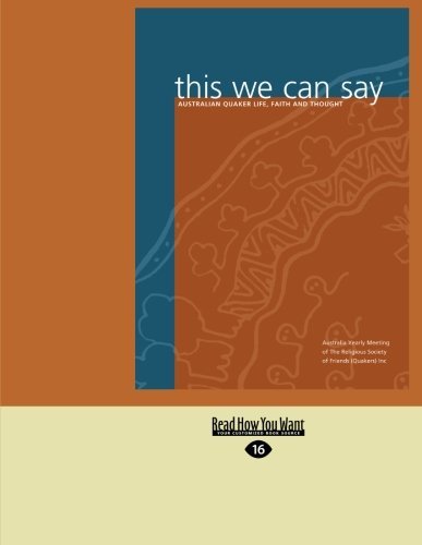 Télécharger This We Can Say: Australian Quaker Life, Faith and Thought by Australia Yearly Meeting of The Religi Francais PDF