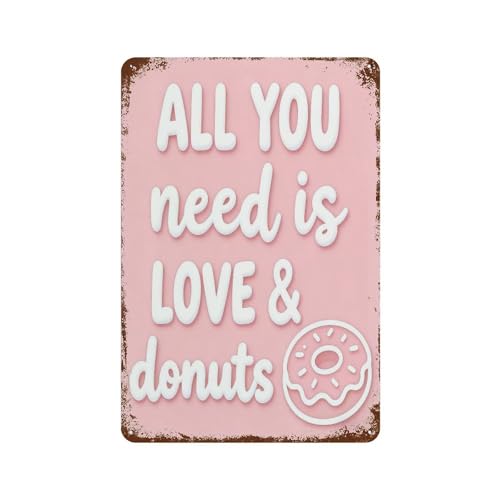 All You Need Is Love and Donuts Metal Tin Sign, Sweet Dessert Quote Wall Decor for Bakery Kitchen Coffee Bar, 8x12 Inch Pink Wall Art Plaque