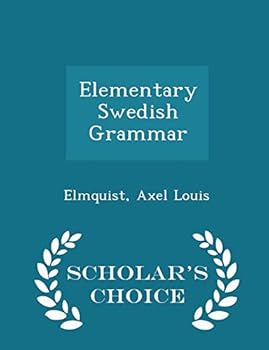 Paperback Elementary Swedish Grammar - Scholar's Choice Edition Book