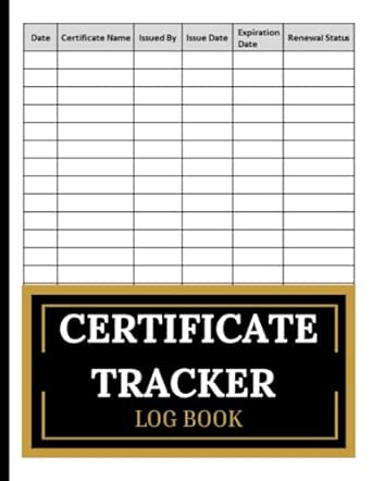 Certificate Tracker Log Book: Keep Track of Certifications, Expiry ...