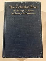 The Columbia River,: Its history, its myths, its scenery, its commerce, B00085G8GW Book Cover