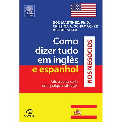 Como Dizer Tudo Em Ingles E Espanhol Nos Negocios | Amazon.com.br