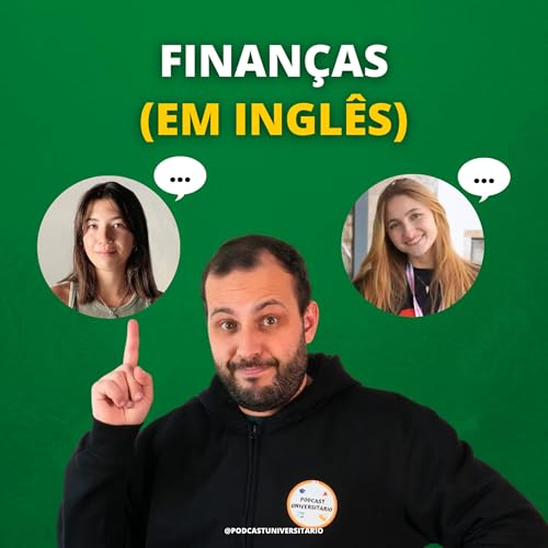 #220 - Curso de Finan&ccedil;as (ensino em ingl&ecirc;s) c/ convidadas do curso