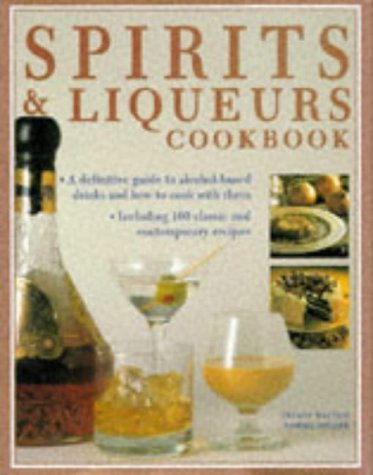 Télécharger Spirits and Liqueurs Cookbook by Stuart Walton (1998-03-01) PDF