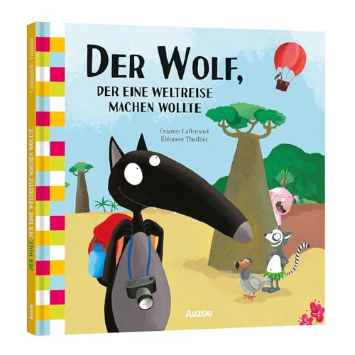 Der Wolf der eine Weltreise machen wollte - Orianne Lallemand Gebunden