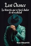 charlieintel  Last Chance: La historia que te hará dudar de tu realidad