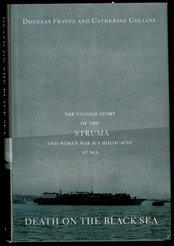 Death on the Black Sea: The Untold Story of the 'Struma' and World War II's Holocaust at Sea
