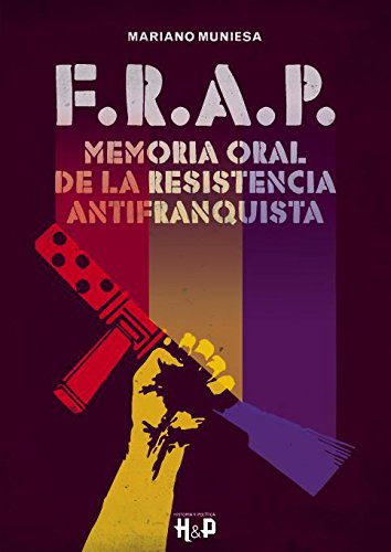 F.R.A.P. Memoria Oral De La Resistencia Antifranquista (CULTURA CUSTOM)