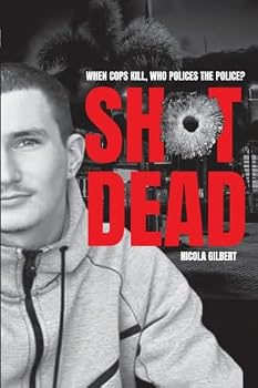 Shot Dead: When cops kill, who polices the police?