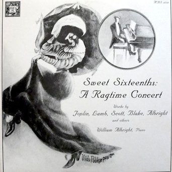 Sweet Sixteenths: A Ragtime Concert - William Albright, Piano / Works by William Krell, Scott Joplin, Joseph Lamb, James Scott, Eubie Blake, Zez Confrey, William Bolcom, William Albright, Clarence Woods