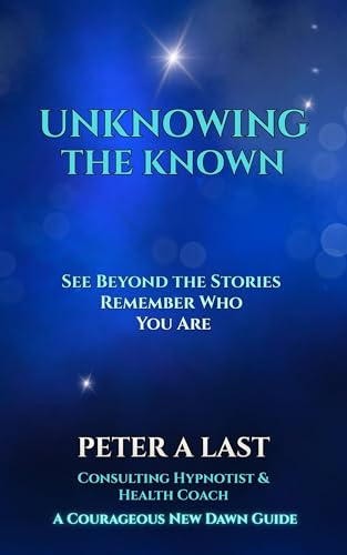 Unknowing the Known (Courageous New Dawn Book 12)