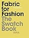 Fabric for Fashion: The Swatch Book