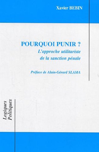 Télécharger Pourquoi punir?: L'approche utilitariste de la sanction pénale (Logiques politiques) PDF Ebook En Ligne