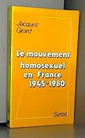 Le mouvement homosexuel en France, 1945-1980 290196852X Book Cover