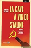 meilleur vin 1900  La cave à vin de Staline: Histoire vraie d\'une chasse au trésor