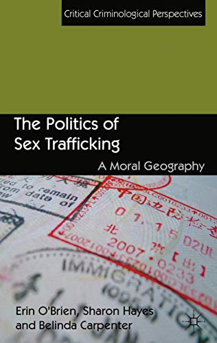 The Politics of Sex Trafficking: A Moral Geography