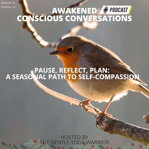 Pause, Reflect, Plan: A Seasonal Path To Self-Compassion