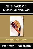  The Face of Discrimination: How Race and Gender Impact Work and Home Lives